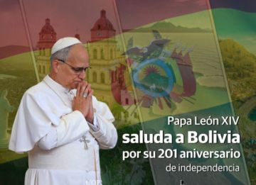 Papa León XIV felicita y bendice a Bolivia por sus 201 años de independencia