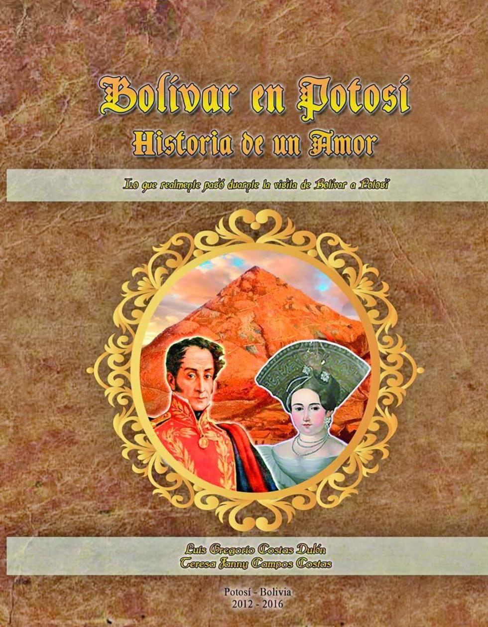 Mañana sale el libro de la visita de Bolívar a Potosí